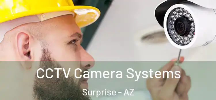 CCTV Camera Systems Surprise - AZ