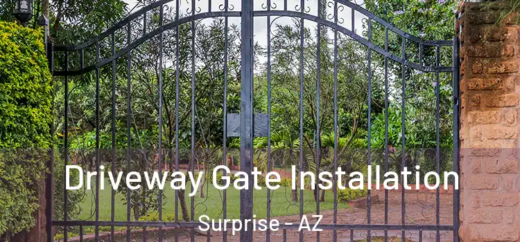 Driveway Gate Installation Surprise - AZ