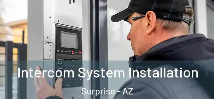Intercom System Installation Surprise - AZ