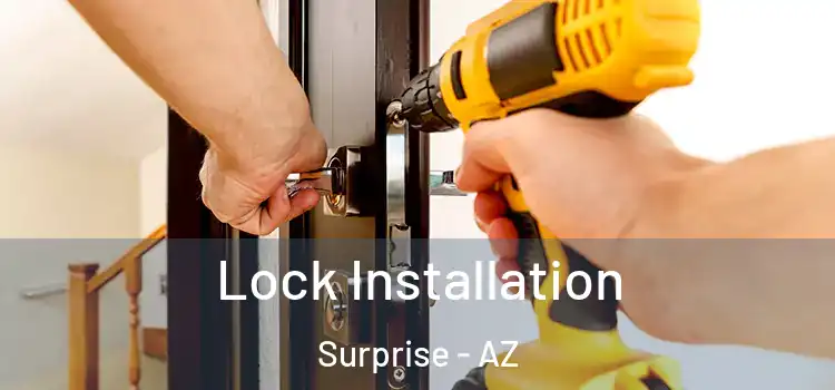 Lock Installation Surprise - AZ